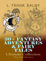 30+ FANTASY ADVENTURES & FAIRY TALES – Ultimate Collection (Magical World Series): The Wizard of Oz Series, Dot and Tot of Merryland, Mother Goose in Prose, The Magical Monarch of Mo, American Fairy Tales, The Master Key, The Life and Adventures of Santa Claus, The Sea Fairies…