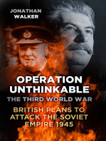 Operation Unthinkable: The Third World War: British Plans to Attack the Soviet Empire 1945