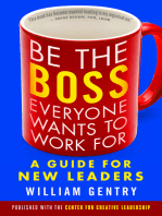 Be the Boss Everyone Wants to Work For: A Guide for New Leaders