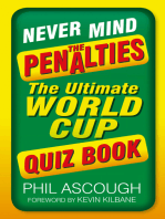 Never Mind the Penalties: The Ultimate World Cup Quiz Book