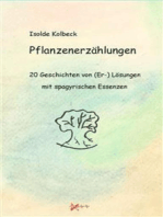 Pflanzenerzählungen - 20 Geschichten von (Er-) Lösungen mit spagyrischen Essenzen