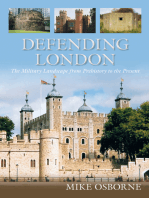 Defending London: The Military Landscape from Prehistory to the Presenr