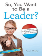 So, You Want to Be a Leader?: An Awesome Guide to Becoming a Head Honcho