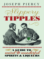 Slippery Tipples: A Guide to Weird and Wonderful Spirits and Liqueurs