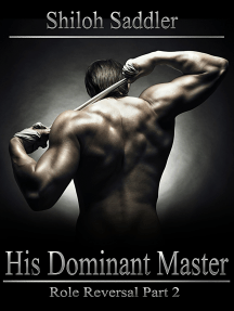His Dominant Master: Role Reversal Part 2 by Shiloh Saddler ...