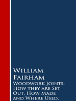 Woodwork Joints: How they are Set Out, How Made and Where Used