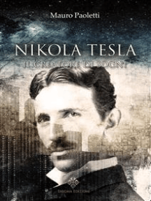 Nikola Tesla: Il creatore di Sogni