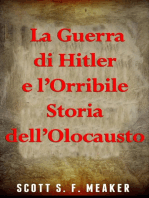 La Guerra di Hitler e l’Orribile Storia dell’Olocausto