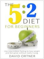 The 5:2 Diet for Beginners: Using Intermittent Fasting to Lose Weight and Feel Great Without Really Trying