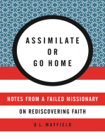 Assimilate or Go Home: Notes from a Failed Missionary on Rediscovering Faith