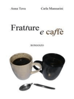 Fratture e caffè