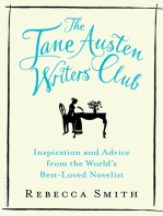 The Jane Austen Writers' Club: Inspiration and Advice from the World’s Best-loved Novelist