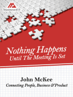Nothing Happens Until The Meeting Is Set: Connecting People, Business, & Products