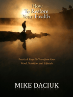 How to Restore Your Health: Practical Steps to Transform Your Mind, Nutrition and Lifestyle