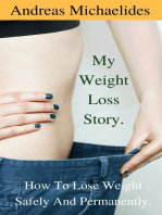 My Weight Loss Story: How To Lose Weight Safely And Permanently.
