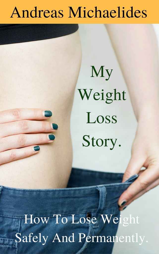 My Weight Loss Story How To Lose Weight Safely And Permanently. by