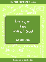 Living in the Will of God: The NOT CONFUSED Series, #3