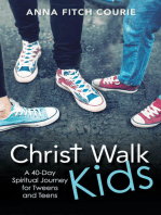 Christ Walk Kids: A 40-Day Spiritual Journey for Tweens and Teens