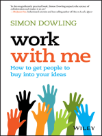 Work with Me: How to Get People to Buy into Your Ideas