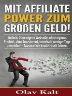 Mit Affiliate-Power zum grossen Geld!: Einfach: Ohne eigene Webseite, ohne eigenes Produkt, ohne Investment, innerhalb weniger Tage umsetzbar – Tausendfach  bewährt seit Jahren.