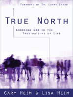 True North: Choosing God in the Frustrations of Life