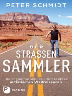 Der Straßensammler: Die unglaublichen Erlebnisse eines autistischen Weltreisenden