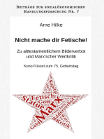 Nicht mache dir Fetische!: Zu alttestamentlichem Bilderverbot und Marx'scher Wertkritik. Kuno Füssel zum 75. Geburtstag.