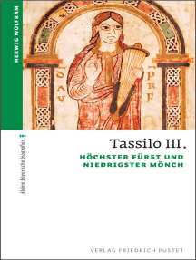 Tassilo III.: Höchster Fürst und niedrigster Mönch