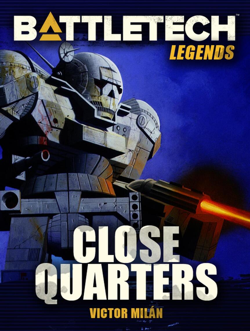 BattleTech Legends: Close Quarters by Victor Milán (Ebook) - Read free ...