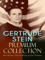 GERTRUDE STEIN Premium Collection: 60+ Poems, Tales & Plays in One Volume: Three Lives, Tender Buttons, Geography and Plays, Matisse, Picasso and Gertrude Stein, The Making of Americans, The Psychology of Nations, Do Let Us Go Away…