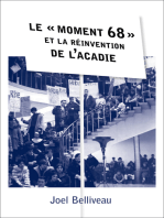 Le « moment 68 » et la réinvention de l’Acadie: Le « moment 68 » et la réinvention de l’Acadie