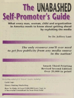 The Unabashed Self-Promoter's Guide: WHAT EVERY MAN, WOMAN, CHILD AND ORGANIZATION IN AMERICA NEEDS TO KNOW ABOUT GETTING AHEAD BY EXPLOITING THE MEDIA