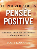 Le pouvoir de la pensée positive: comment atténuer votre stress et changer votre vie