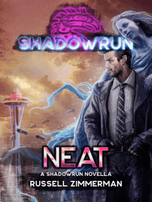 Shadowrun: Neat (A Shadowrun Novella): Shadowrun Novella, #1