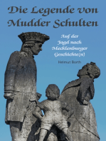 Die Legende von Mudder Schulten: Auf der Jagd nach Mecklenburger Geschichte(n)