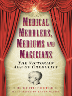 Medical Meddlers, Mediums and Magicians: The Victorian Age of Credulity