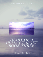 Diary of a Human Target (Book Three) - Homestretch
