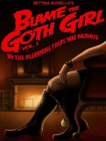 Blame The Goth Girl Vol. 1: In The Beginning There Was Bauhaus: Blame The Goth Girl, #1