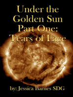 Under the Golden Sun: Part One: Tears of Lace
