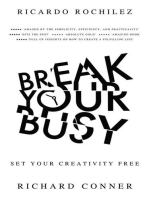 Break Your Busy - Set Your Creativity Free: Enjoy Better Life and Time Management. Stop Procrastination, Be More Effective.: Work Life Wide Open