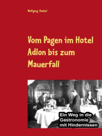 Vom Pagen im Hotel Adlon bis zum Mauerfall: Ein Weg in die Gastronomie mit Hindernissen