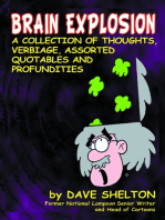 Brain Explosion: A Collection of Thoughts, Verbiage, Assorted Quotables and Profundities