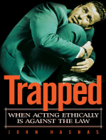 Trapped: When Acting Ethically Is Against the Law