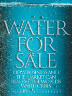 Water For Sale: How Business and the Market Can Resolve the World's Water Crisis