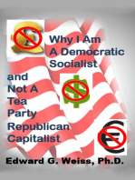 Why I Am A Democratic Socialist and Not A Tea Party Republican Capitalist