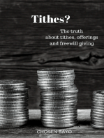 Tithes?: The Truth About Tithes, Offerings, And Freewill Giving