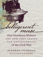 Belligerent Muse: Five Northern Writers and How They Shaped Our Understanding of the Civil War