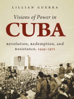 Visions of Power in Cuba: Revolution, Redemption, and Resistance, 1959-1971