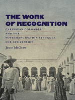 The Work of Recognition: Caribbean Colombia and the Postemancipation Struggle for Citizenship