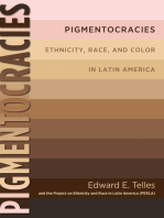 Pigmentocracies: Ethnicity, Race, and Color in Latin America